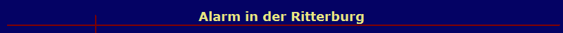 Alarm in der Ritterburg