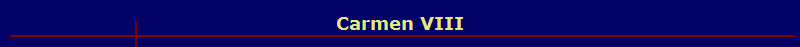 Carmen VIII